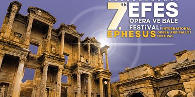 7. ULUSLARARASI EFES OPERA VE BALE FESTİVALİ YARIN BAŞLIYOR