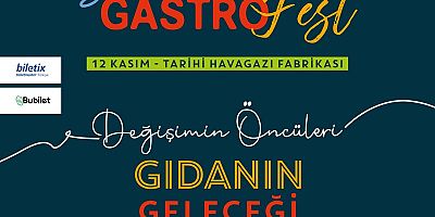 İzmir Gastrofest, ‘Değişimin Öncüleri: Şefler Ve Gıdanın Geleceği’ Temasıyla 12 Kasım’da Başlıyor!