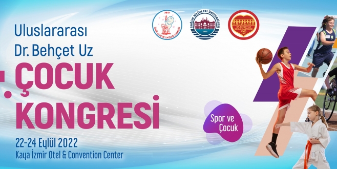 Uluslararası Dr. Behçet Uz Çocuk Kongresi İzmir’de